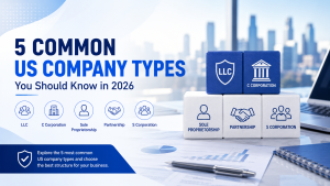 5 common US company types 2026, overview of LLC, C‑Corp, Sole Proprietorship, Partnership and S‑Corp