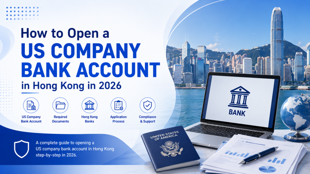 Guide to open US company bank account in Hong Kong 2026, documents and application process for offshore corporate banking