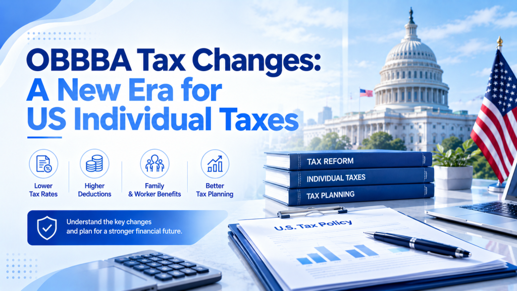 OBBBA tax changes infographic, new era for US individual taxes, lower tax rates, higher deductions, family worker benefits, US Capitol background