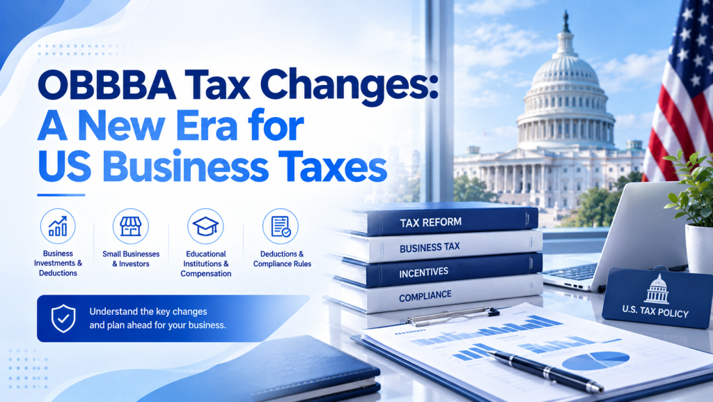 OBBBA tax changes banner, new era for US business taxes, US business tax reform, deductions and tax compliance planning