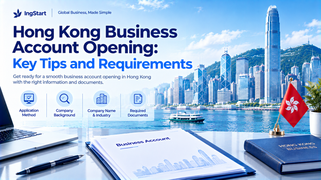 IngStart infographic about Hong Kong business account opening: key tips and requirements, featuring Hong Kong skyline, business documents, laptop, Hong Kong flag, icons for application method, company background, company name & industry, required documents.